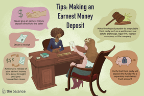 Tips: making an earnest money deposit. Never give an earnest money deposit directly to the seller, obtain a receipt, authorize a release of your earnest money (or a pass-through) until your transaction closes, make the deposit payable to a reputable third party such as a well know real estate brokerage, legal firm, escrow company, or title company. Verify that third party will deposit the funds into a separately maintained trust account.